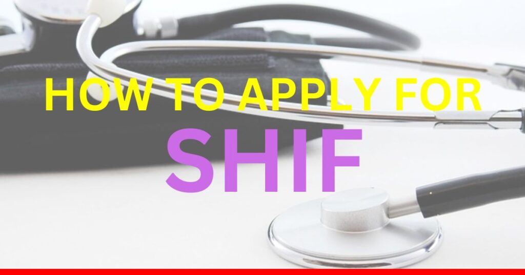 How to Register for SHIF: The New Health Cover in Kenya